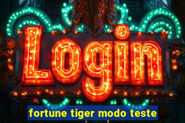 fortune tiger modo teste